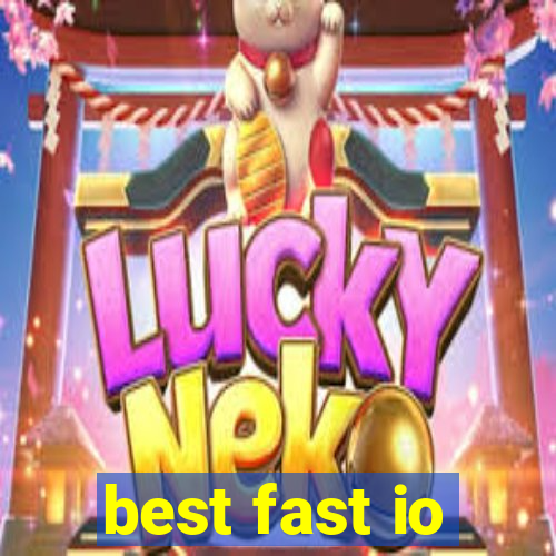 best fast io